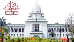 ইসকন ইস্যুতে সরকারের তড়িৎ পদক্ষেপে সন্তুষ্ট হাইকোর্ট